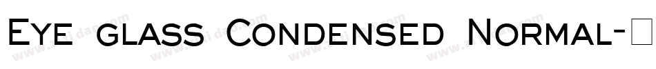 Eye glass Condensed Normal字体转换